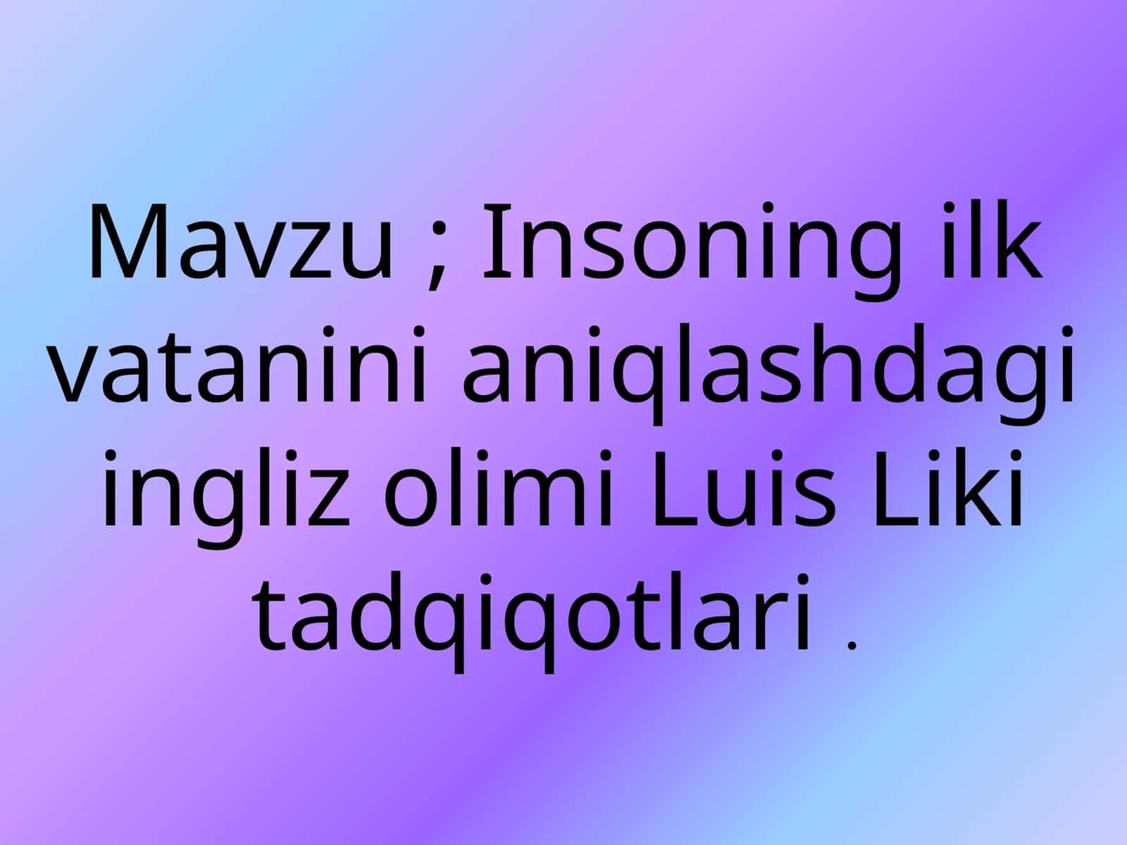 Insoning ilk vatanini aniqlashdagiingliz olimi Luis Liki tadqiqotlari