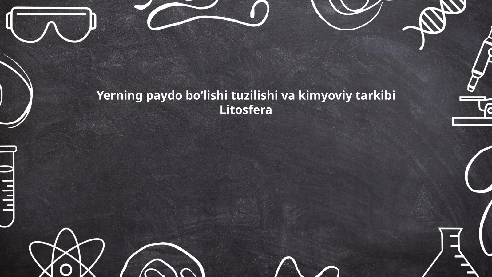 Yerning paydo boʻlishi tuzilishi va kimyoviy tarkibi Litosfera