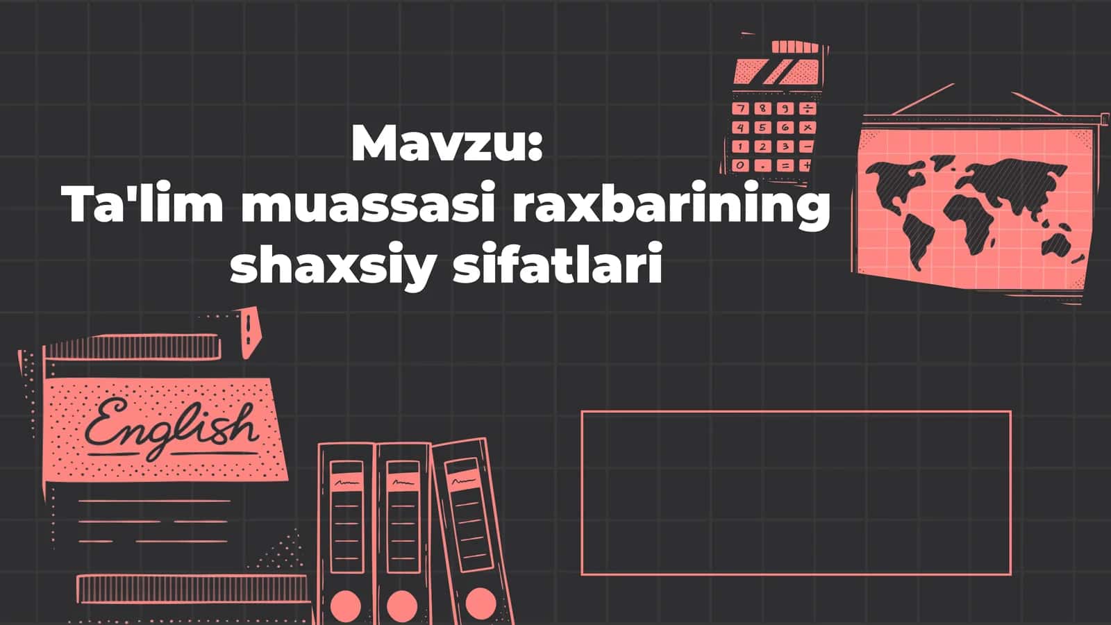 Ta'lim muassasalari raxbarlarining shaxsiy sifatlari
