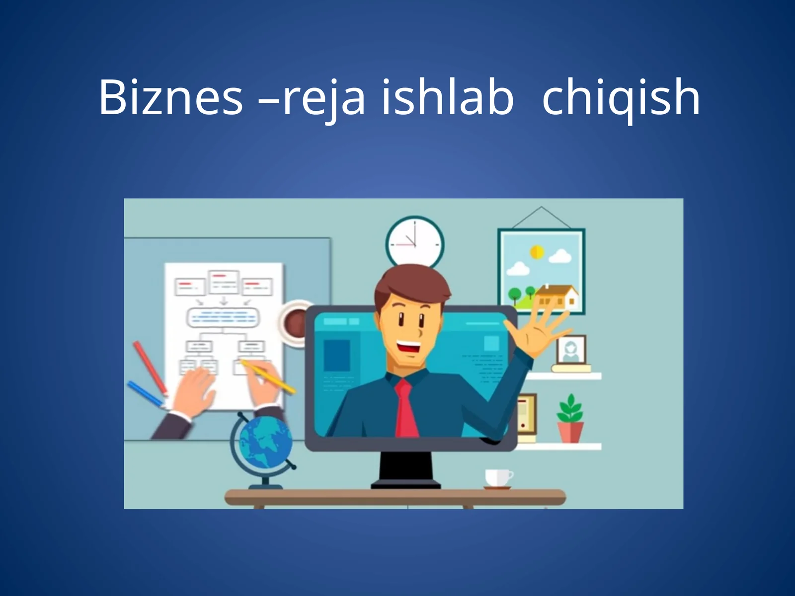 Biznes–reja ishlab chiqish
