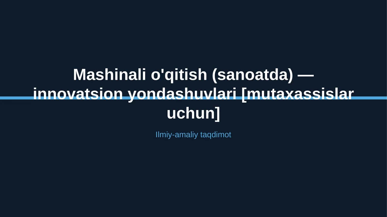 Mashinali o'qitish (sanoatda) — innovatsion yondashuvlari [mutaxassislar uchun]
