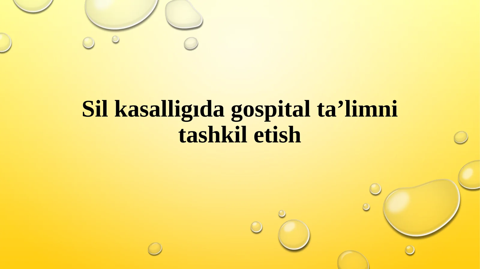 Sil kasalligıda gospital ta’limni tashkil etish