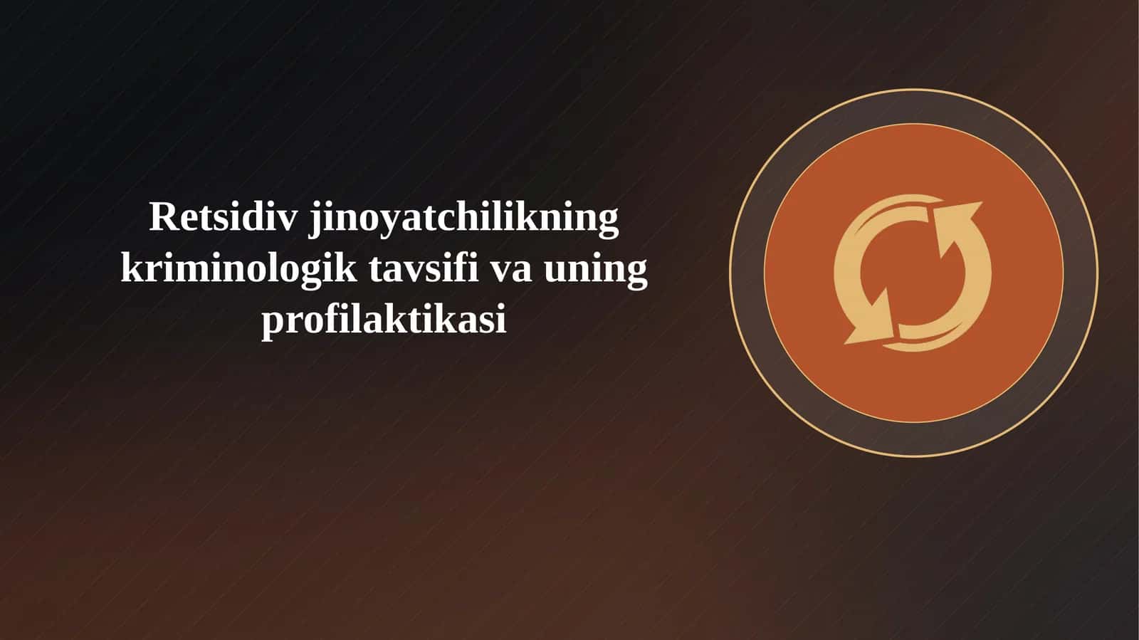 Retsidiv jinoyatchilikning kriminologik tavsifi va uning profilaktikasi
