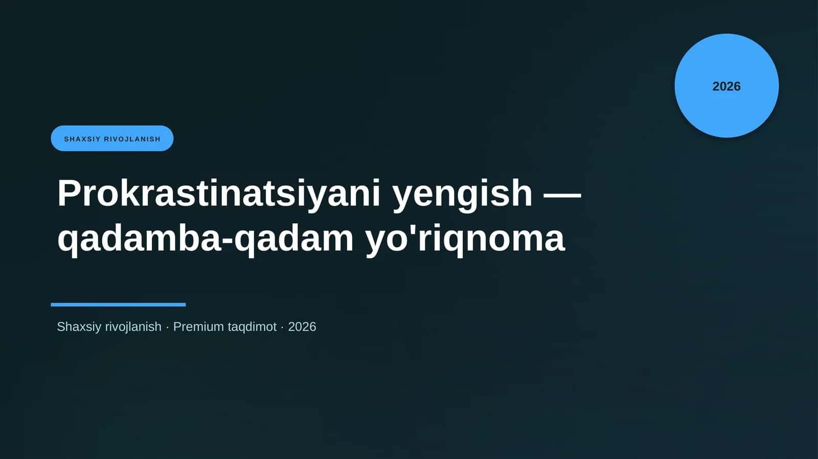 Prokrastinatsiyani yengish — qadamba-qadam yo'riqnoma
