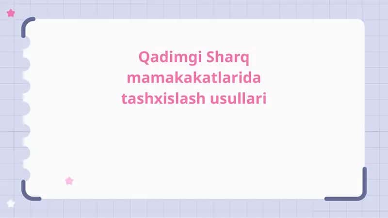 Qadimgi Sharq mаmаkаtlаri dа tаshxislаsh usullаri