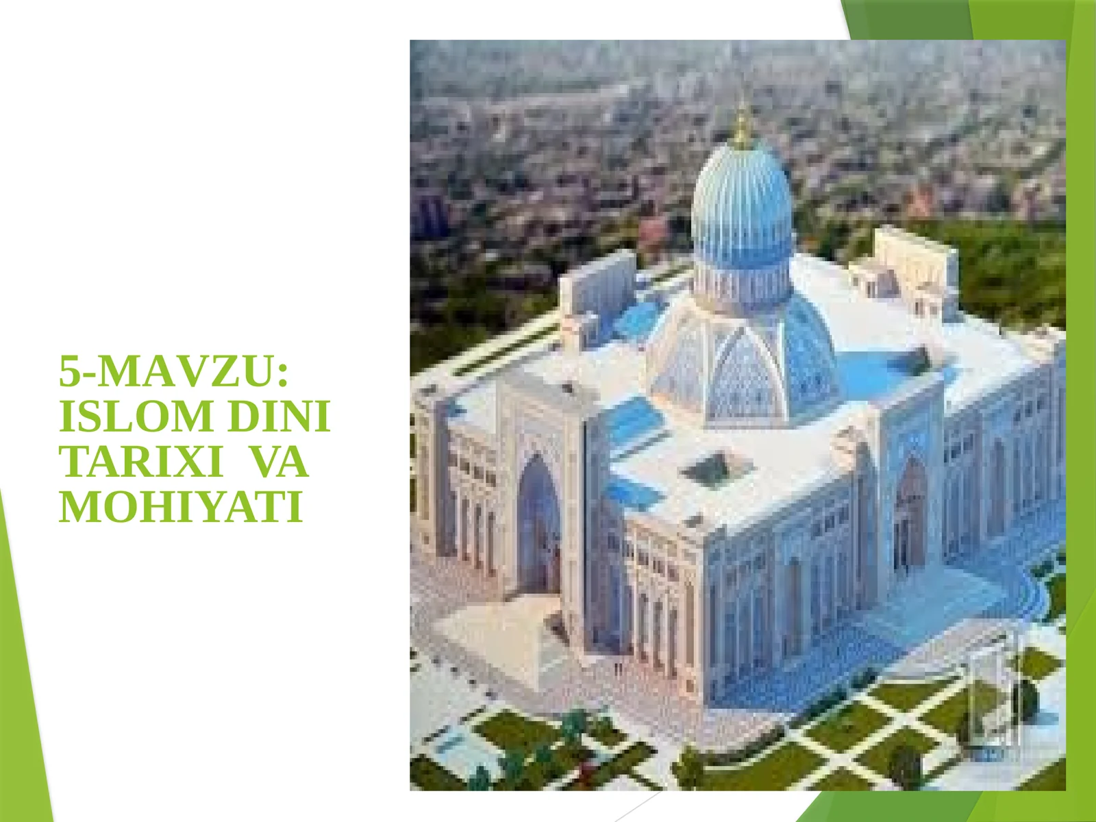 5-MАVZU: ISLOM DINI TARIXI VA MOHIYATI