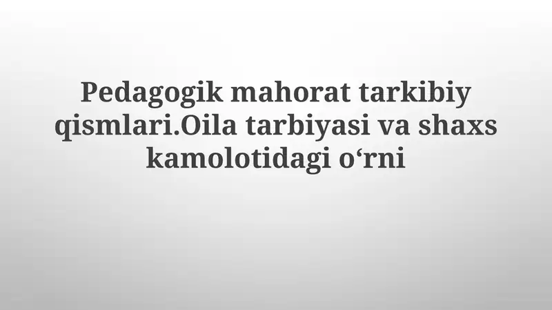 Oila pedagogikasi muammolari va mulohazalar