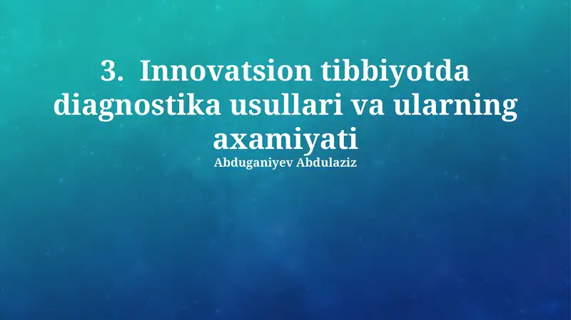 Innovatsion tibbiyotda diagnostika usullari va ularning axamiyati