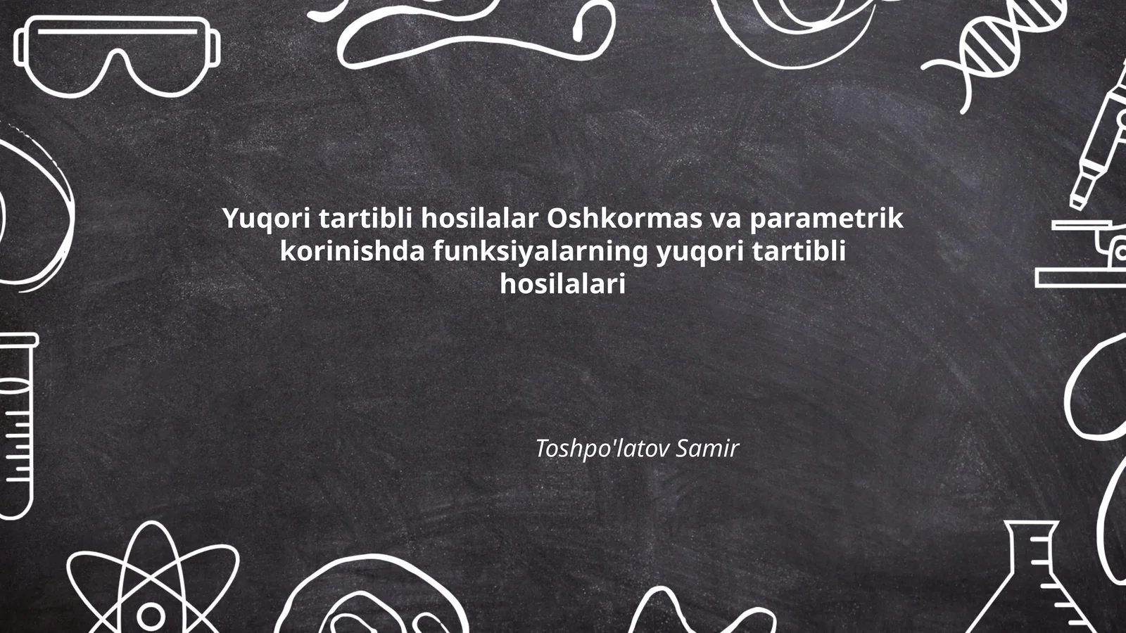 Yuqori tartibli hosilalar Oshkormas va parametrik korinishda funksiyalarning yuqori tartibli hosilalari