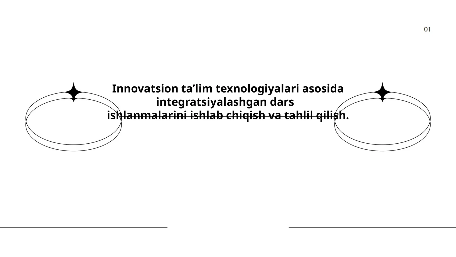 Innovatsion ta’lim texnologiyalari asosida integratsiyalashgan dars ishlanmalarini ishlab chiqish va tahlil qilish