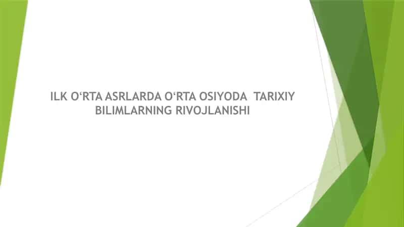 ILK OʻRTA ASRLARDA OʻRTA OSIYODA  TARIXIY BILIMLARNING RIVOJLANISHI
