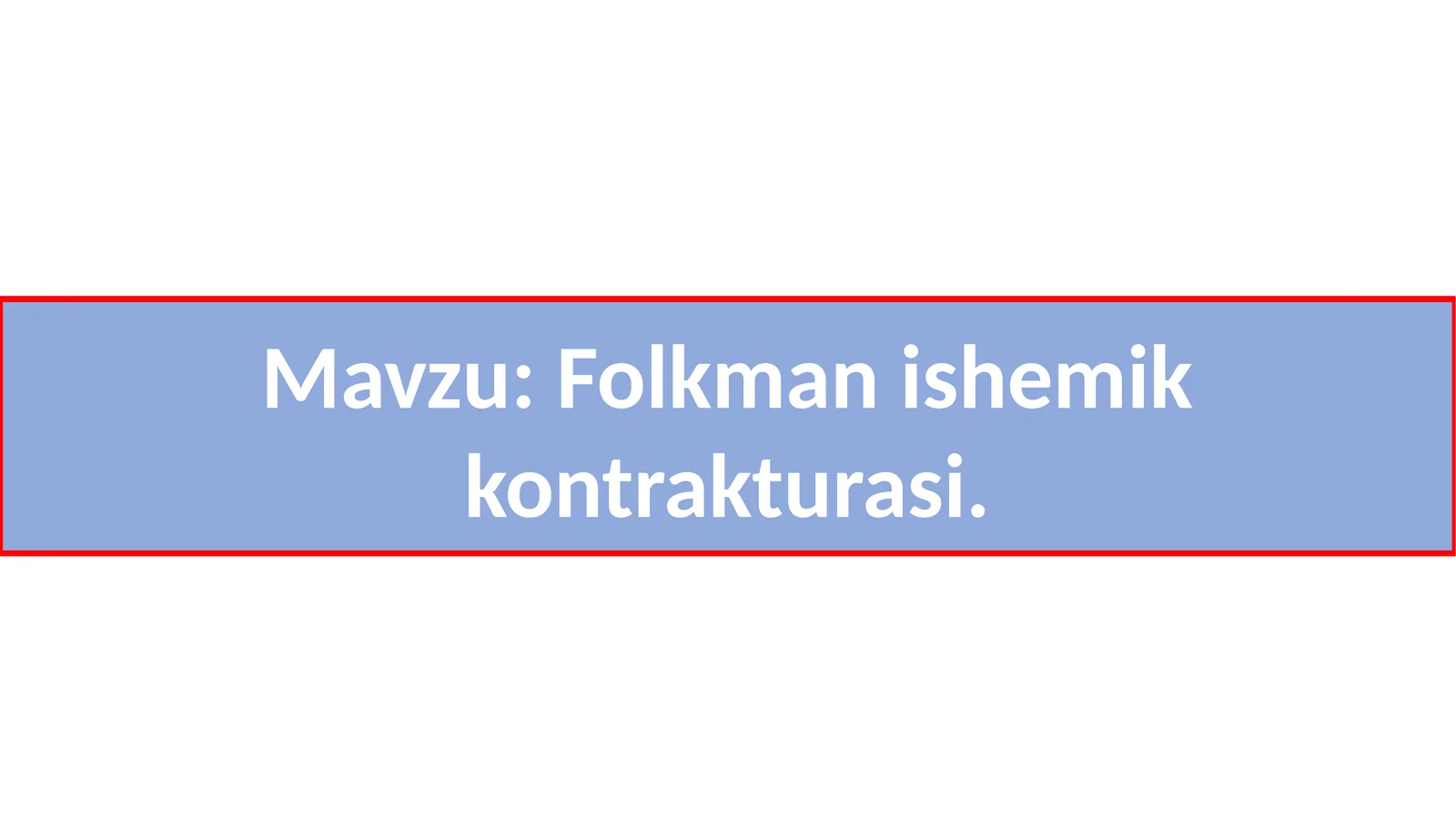 Folkman ishemik kontrakturasi.