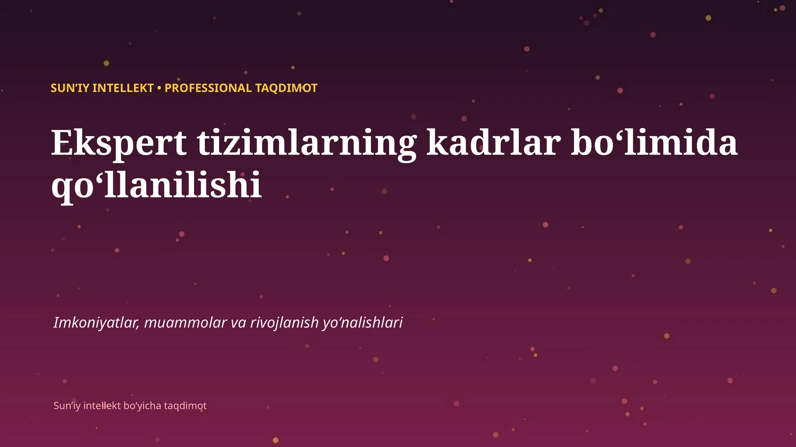 SUNʼIY INTELLEKT • PROFESSIONAL TAQDIMOT