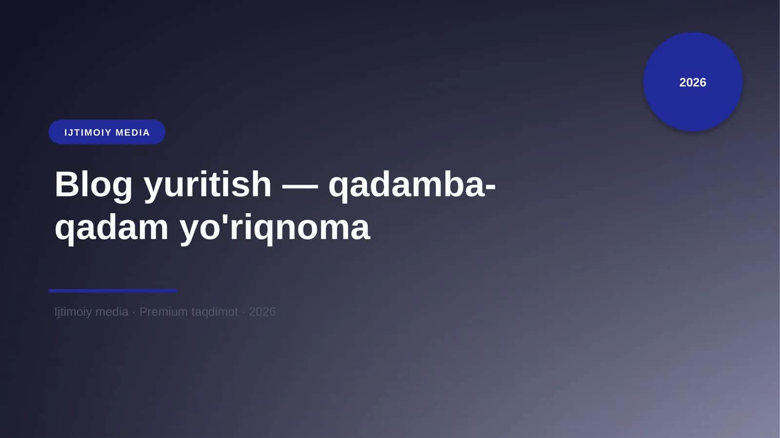 Blog yuritish — qadamba-qadam yo'riqnoma