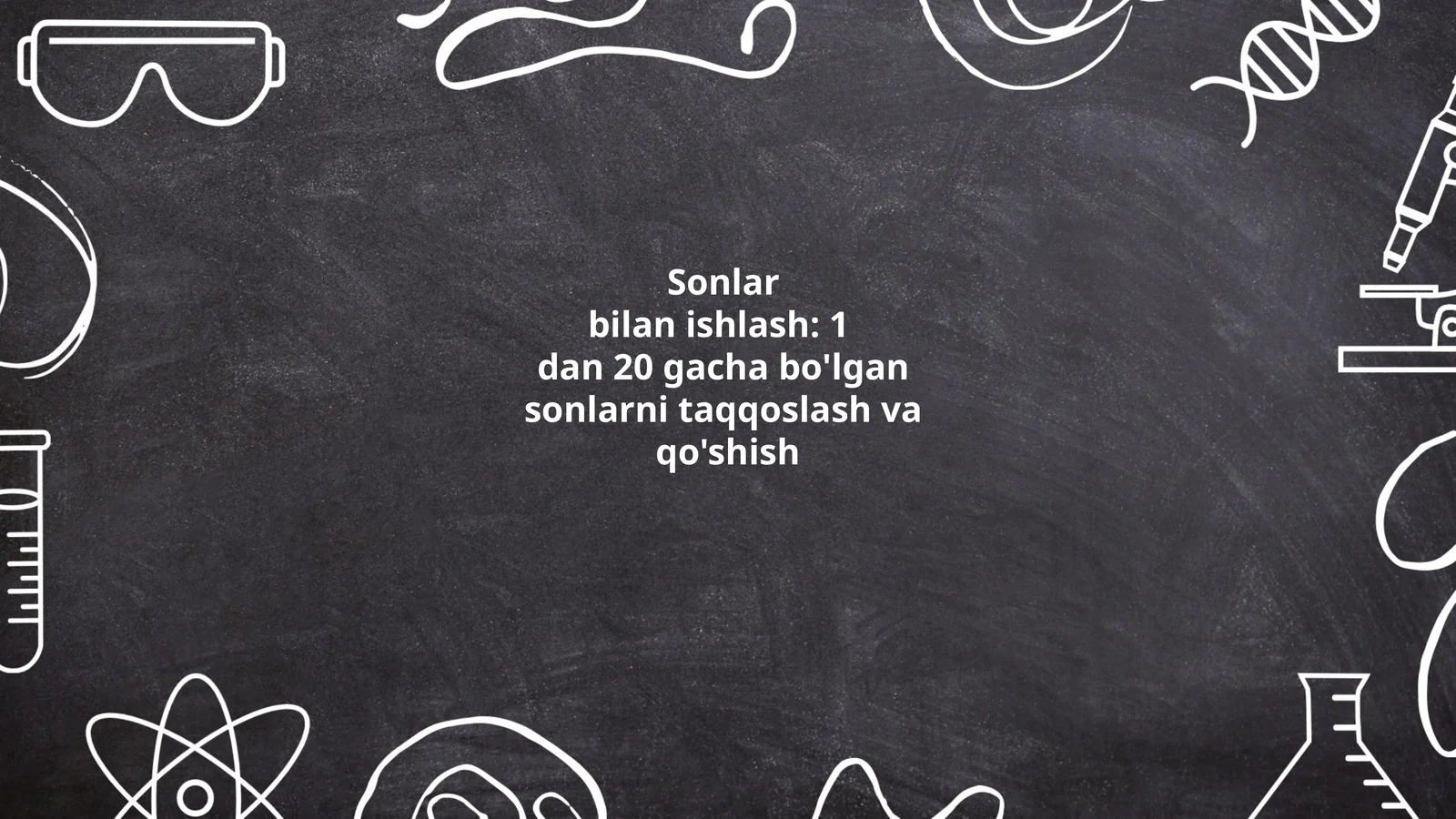 Sonlar bilan ishlash: 1 dan 20 gacha bo'lgan sonlarni taqqoslash va qo'shish