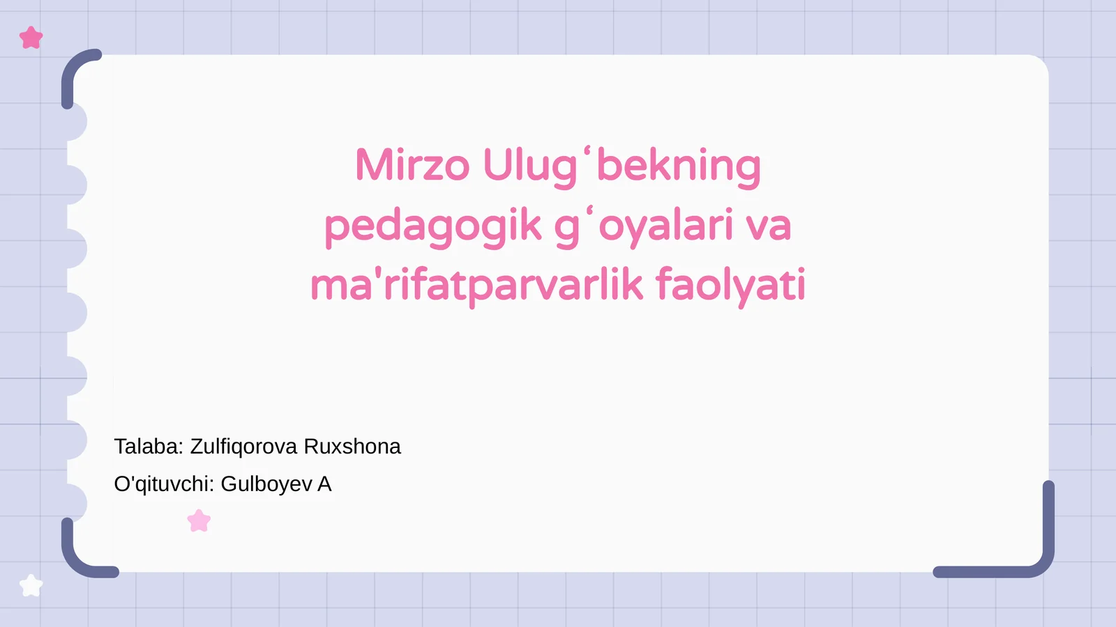 Mirzo Ulugʻbekning pedagogik gʻoyalari va ma'rifatparvarlik faolyati