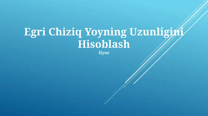 Egri Chiziq Yoyning Uzunligini Hisoblash