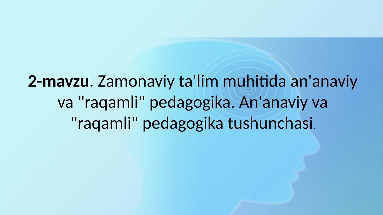 Zamonaviy ta'lim muhitida an'anaviy va "raqamli" pedagogika