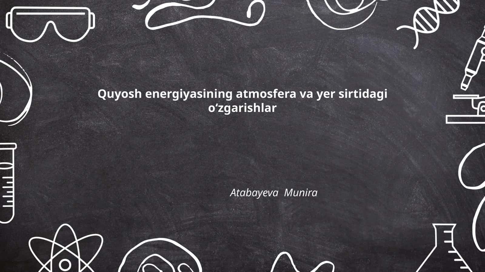Quyosh energiyasining atmosfera va yer sirtidagi oʻzgarishlar