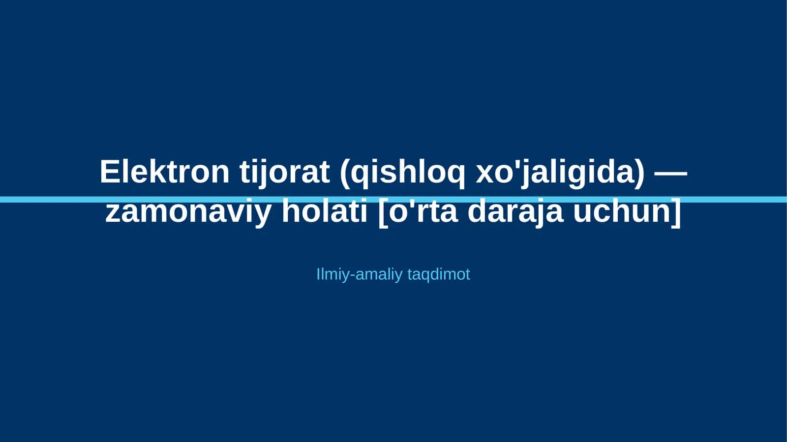 Elektron tijorat (qishloq xo'jaligida) — zamonaviy holati [o'rta daraja uchun]