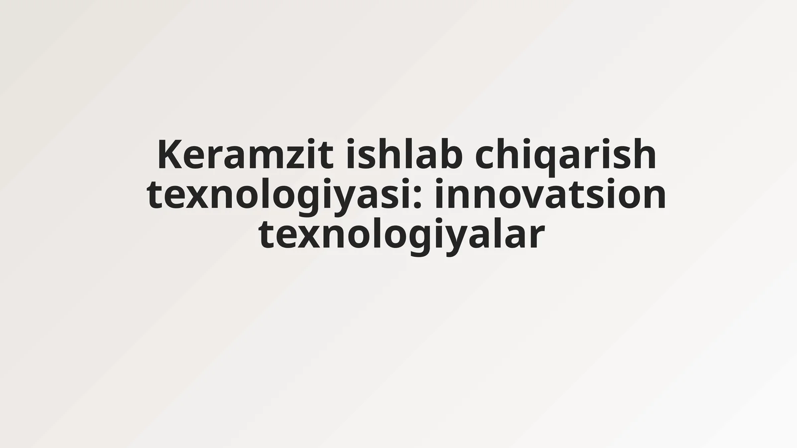 Keramzit ishlab chiqarish texnologiyasi: innovatsion texnologiyalar