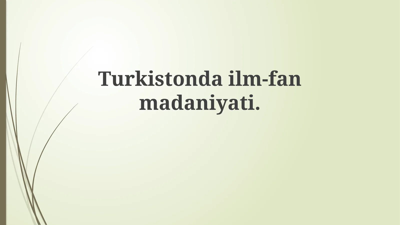 Turkiston ilm-fan va madaniyatining tarixiy rivojlanishi