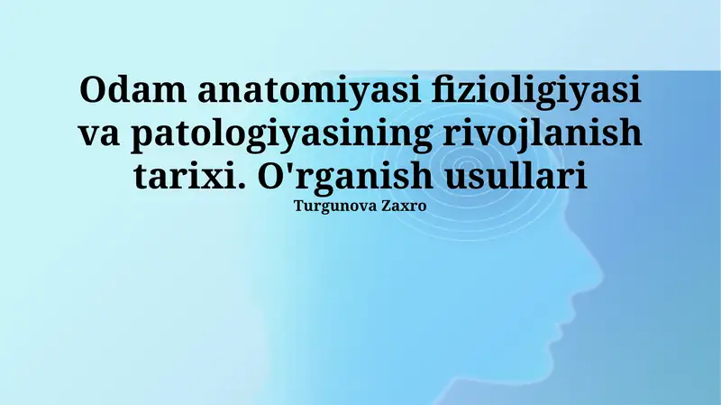 Inson anatomiyasi, fiziologiyasi va patologiyasining rivojlanish tarixi