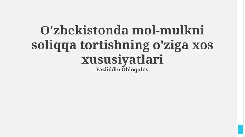 O'zbekistonda mol-mulkni soliqqa tortishning o'ziga xos xususiyatlari