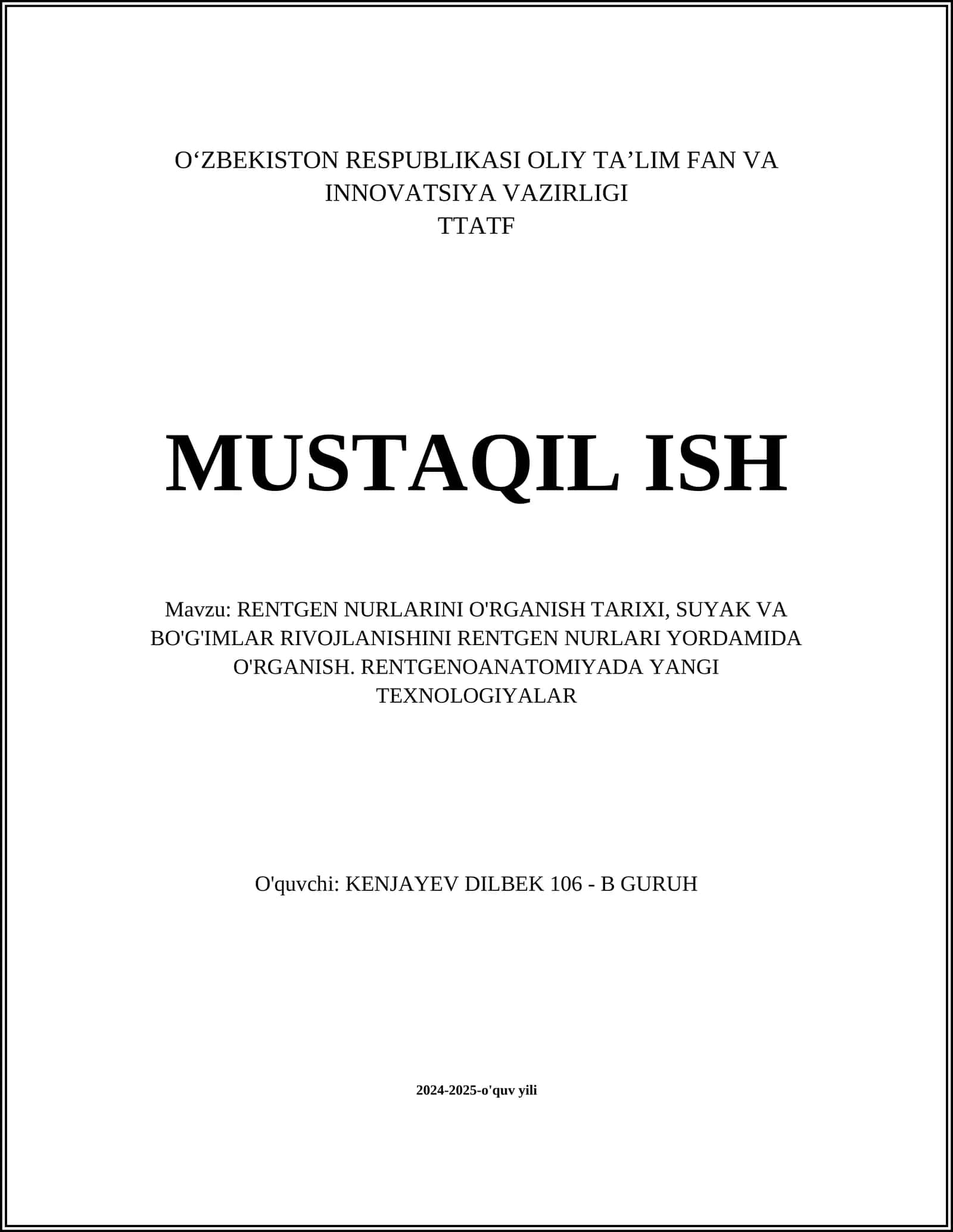 RENTGEN NURLARINI O'RGANISH TARIXI, SUYAK VA BO'G'IMLAR RIVOJLANISHINI RENTGEN NURLARI YORDAMIDA O'RGANISH. RENTGENOANATOMIYADA YANGI TEXNOLOGIYALAR