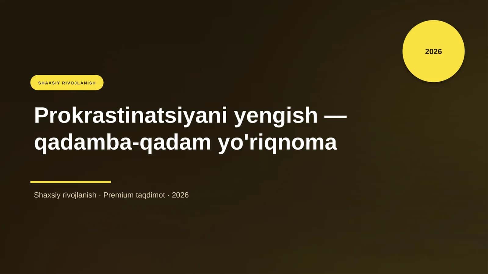 Prokrastinatsiyani yengish — qadamba-qadam yo'riqnoma