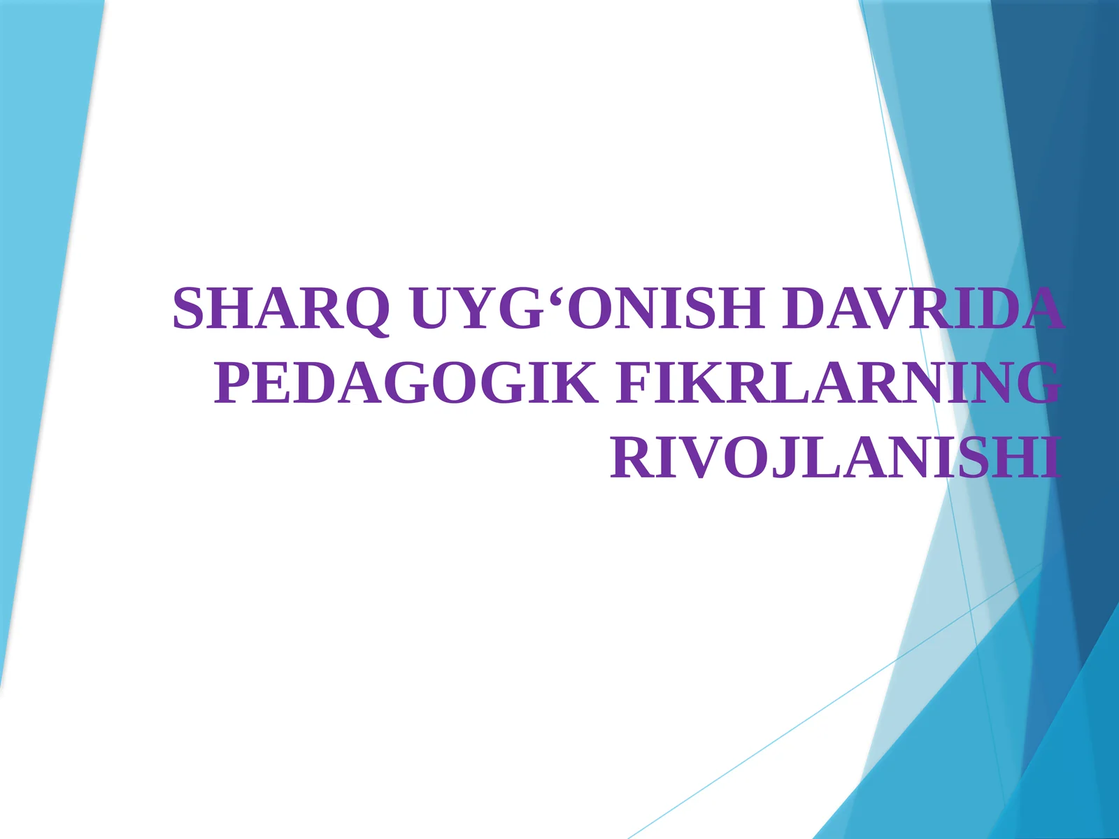 Sharq UYG‘ONISH DAVRIDA PEDAGOGIK FIKRLARNING RIVOJLANISHI