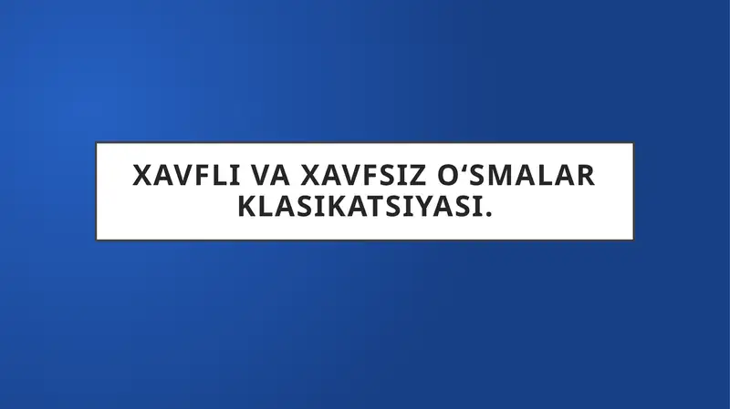Xavfli va xavfsiz oʻsmalar klasikatsiyasi