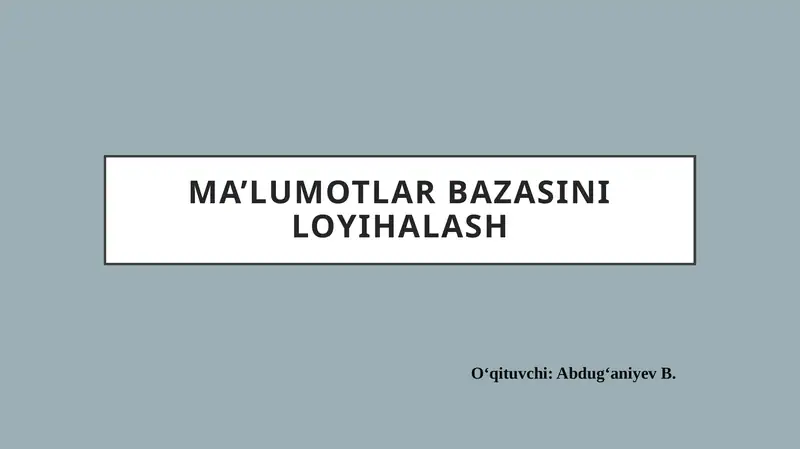 Ma’lumotlar bazasini loyihalash
