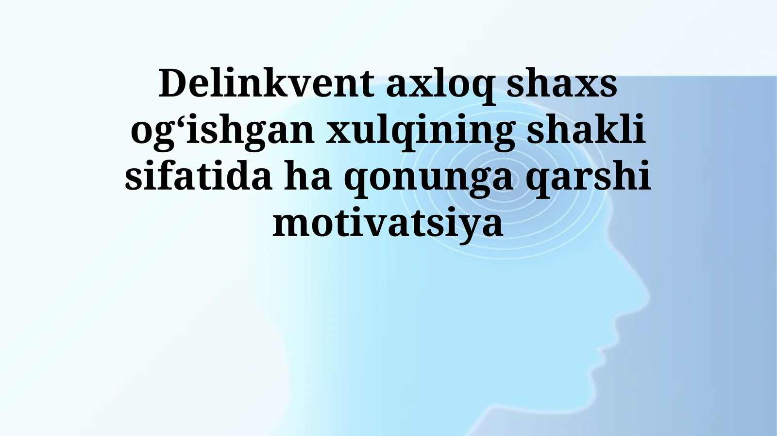 Delinkvent axloq shaxs ogʻishgan xulqining shakli sifatida ha qonunga qarshi motivatsiya