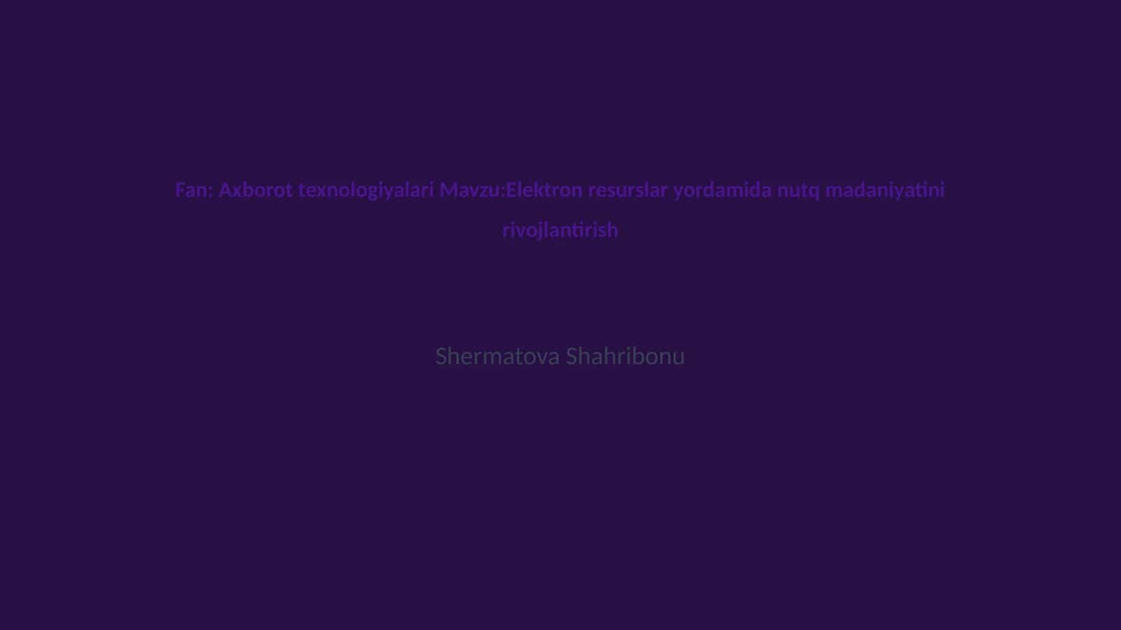 Elektron resurslar yordamida nutq madaniyatini rivojlantirish