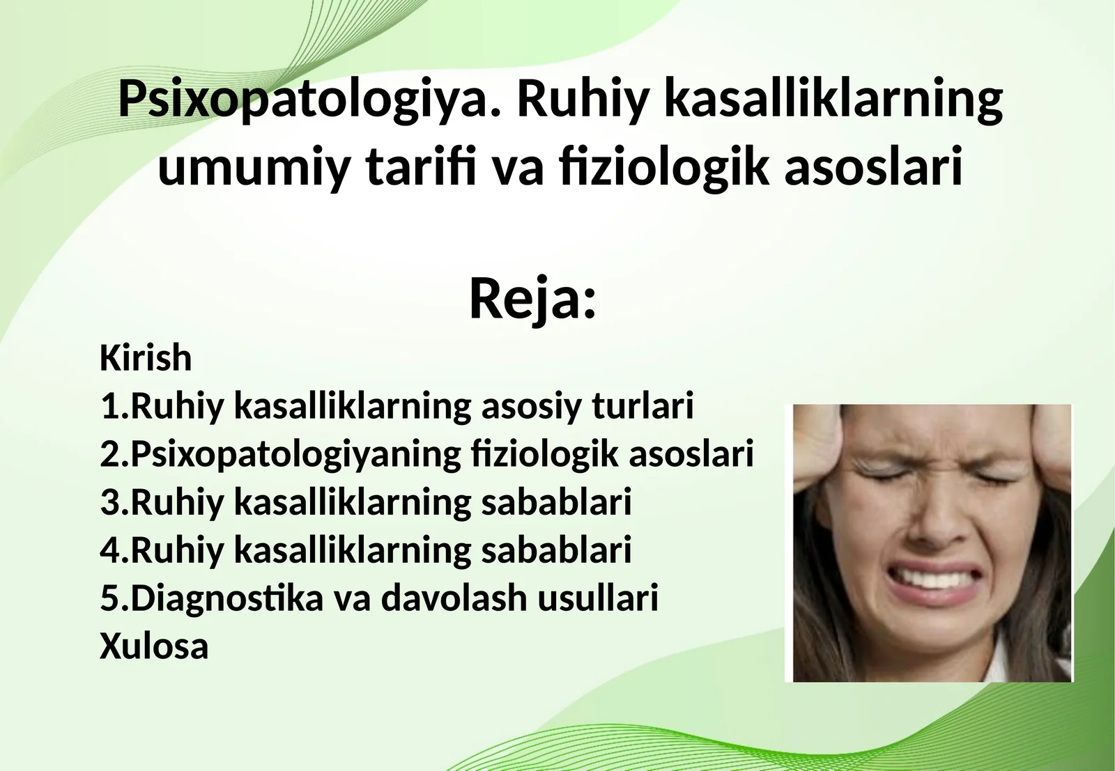 Psixopatologiya. Ruhiy kasalliklarning umumiy tarifi va fiziologik asoslari