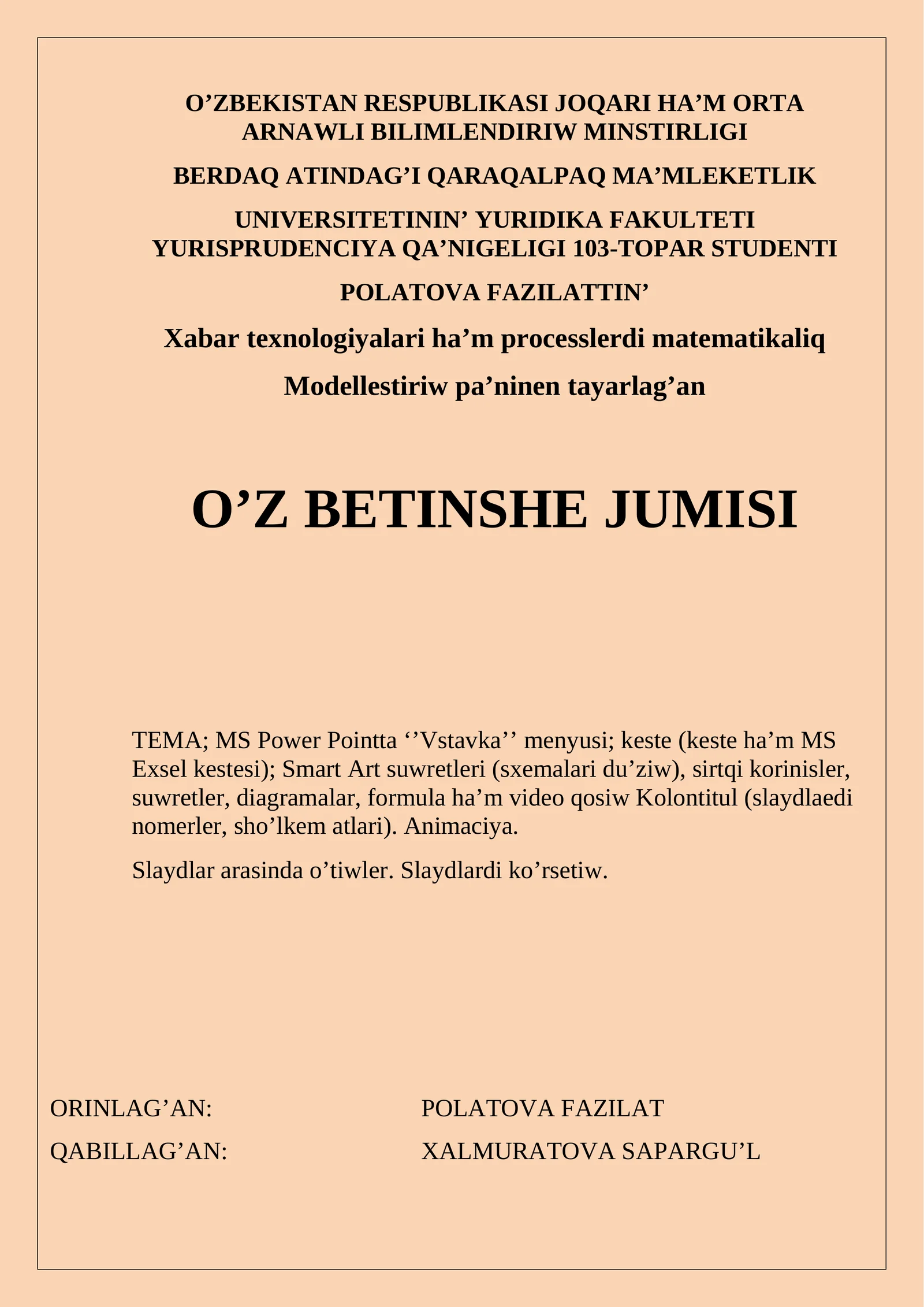 MS Power Pointta ‘’Vstavka’’ menyusi; keste (keste ha’m MS Exsel kestesi); Smart Art suwretleri (sxemalari du’ziw), sirtqi korinisler, suwretler, diagramalar, formula ha’m video qosiw Kolontitul (slaydlaedi nomerler, sho’lkem atlari). Animaciya