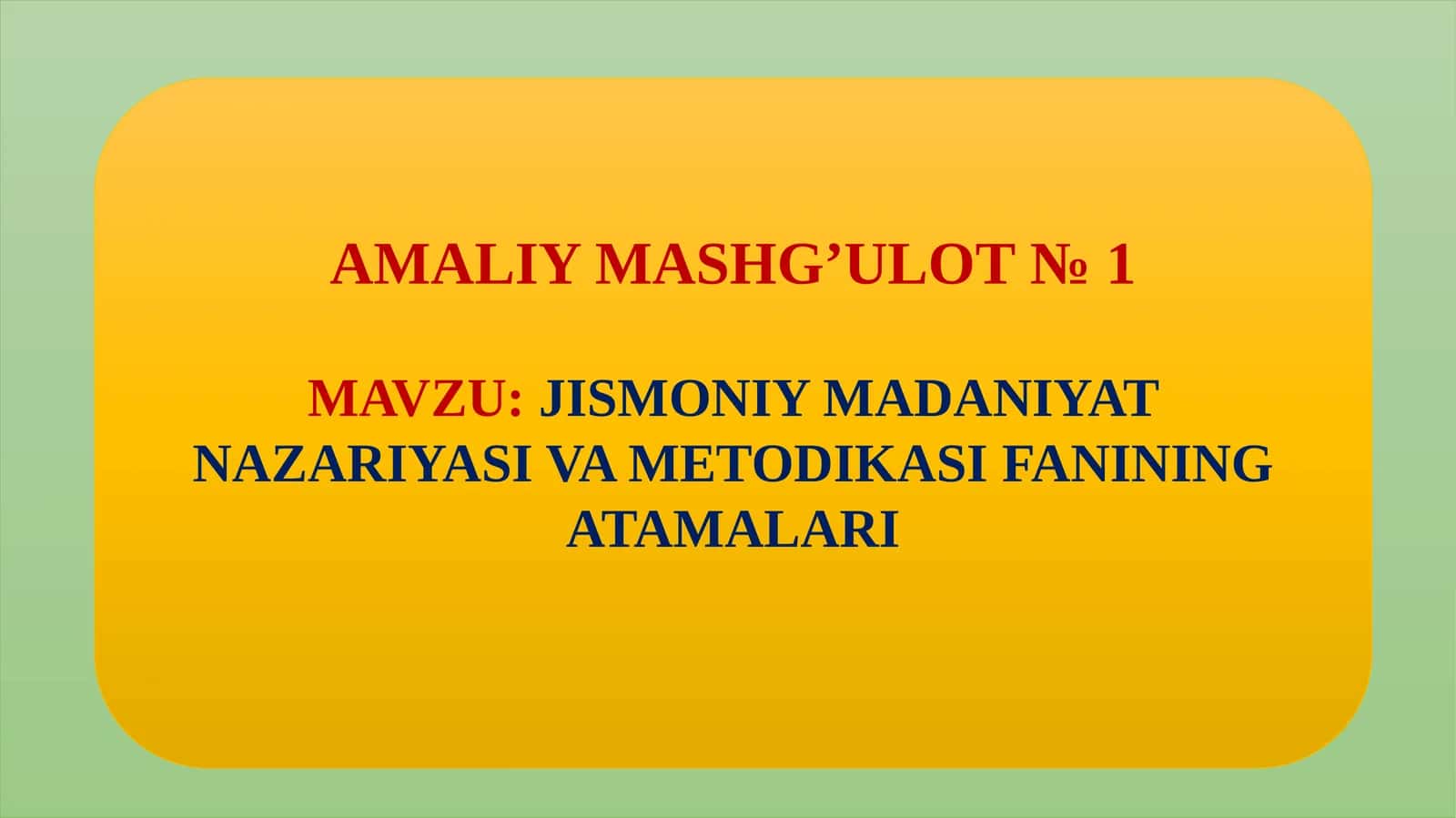 AMALIY MASHG’ULOT№ 1