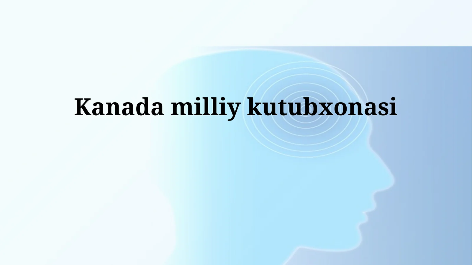 Kanada Milliy Kutubxonasi: Resurslari va Xizmatlari