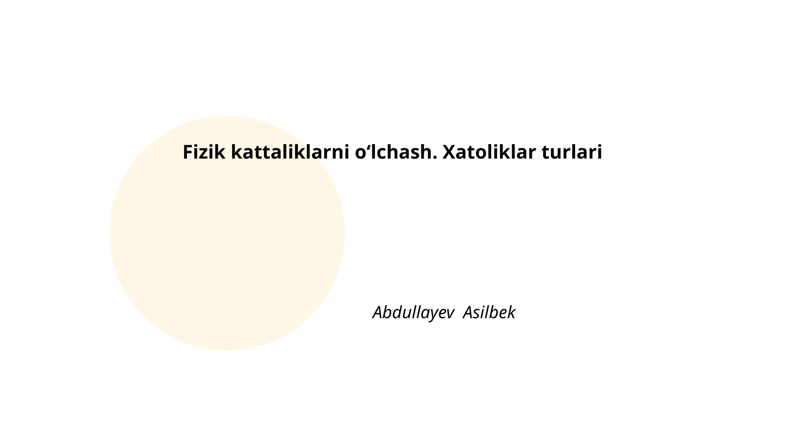 Fizik kattaliklarni o‘lchash. Xatoliklar turlari