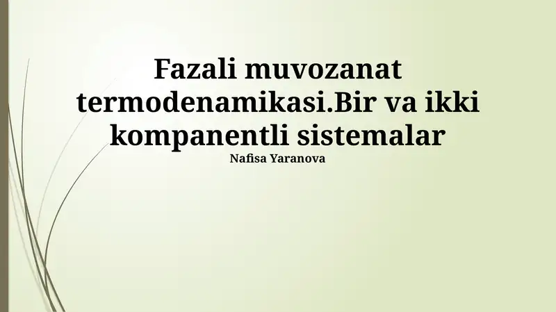 Fazali muvozanat termodenamikasi.Bir va ikki kompanentli sistemalar