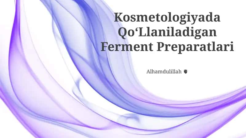 Kosmetologiyada QoʻLlaniladigan Ferment Preparatlari