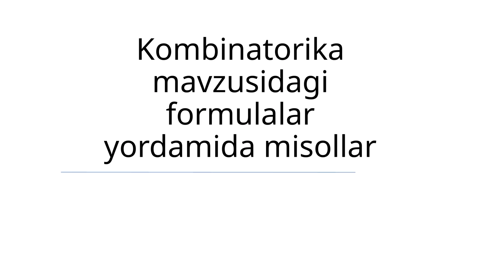 Kombinatorika mavzusidagi formulalar yordamida misollar