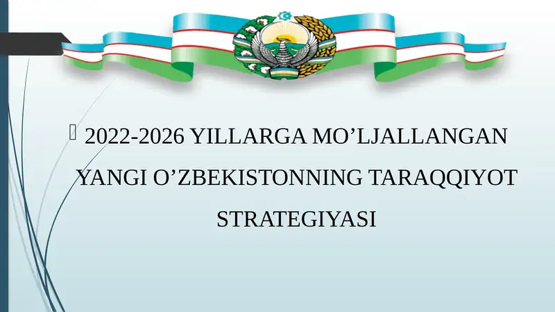 2022-2026 YILLARGA MO’LJALLANGAN YANGI O’ZBEKISTONNING TARAQQIYOT STRATEGIYASI