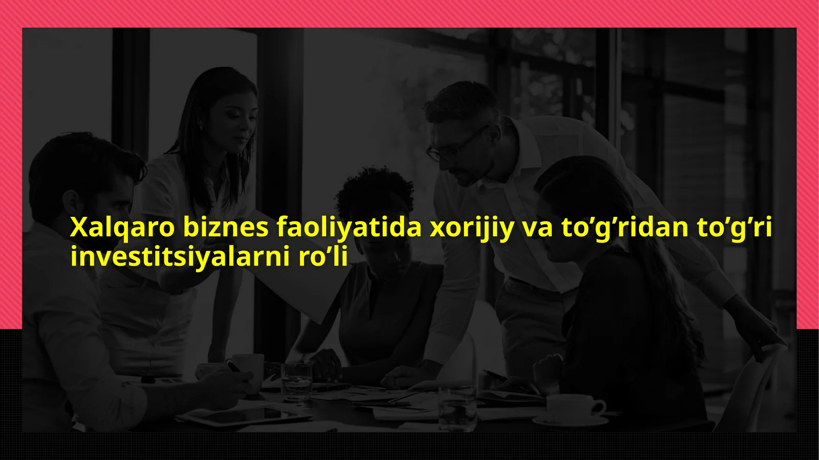 Xorijiy investitsiyalarning mohiyati va jalb qilish sabablari