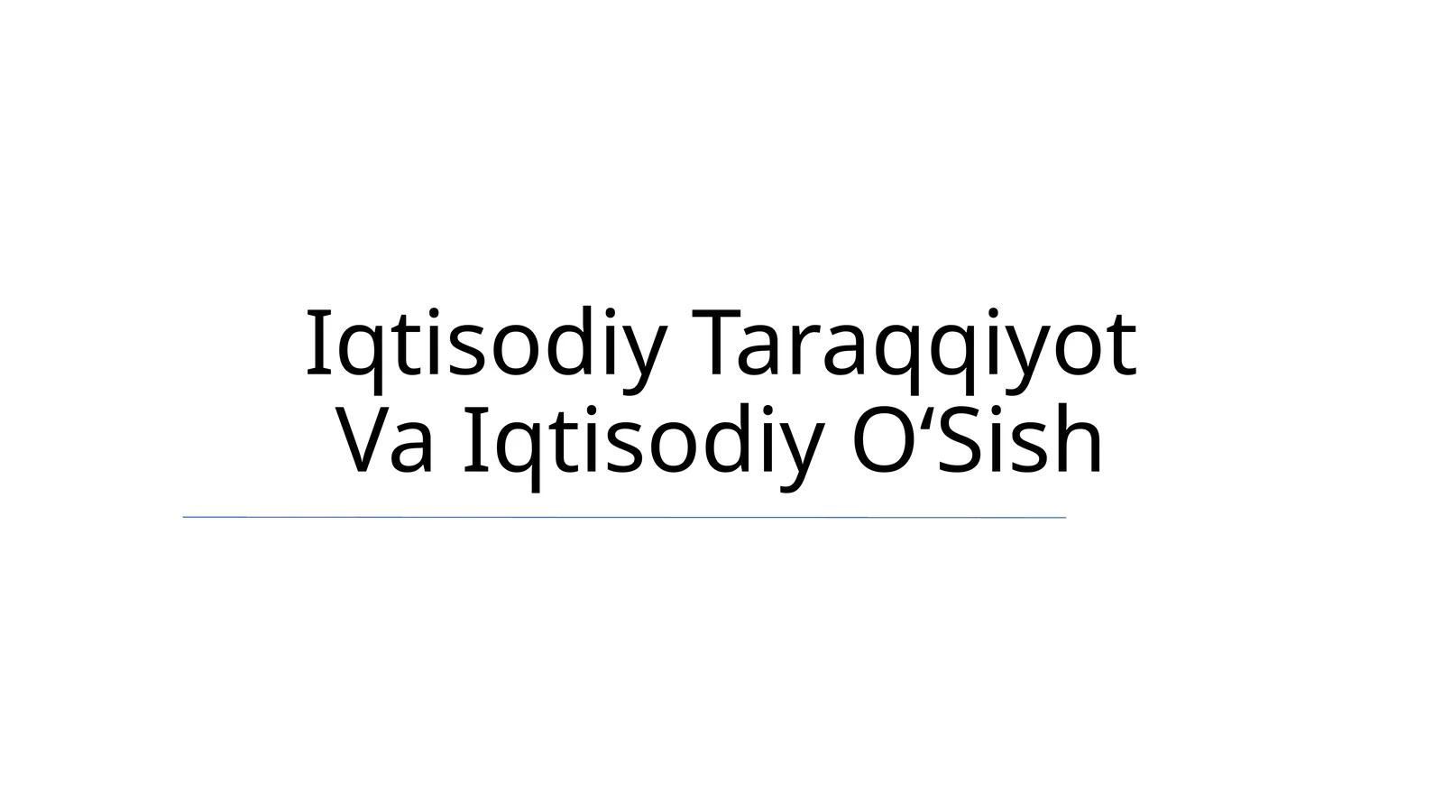 Iqtisodiy Taraqqiyot Va Iqtisodiy OʻSish