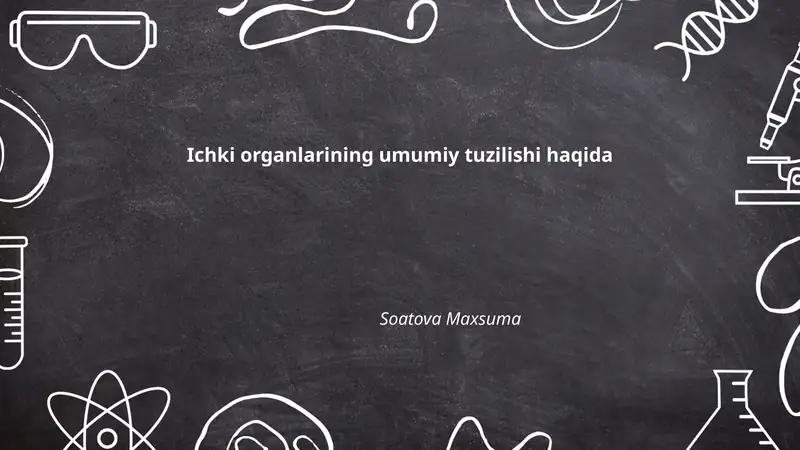 Ichki organlarining umumiy tuzilishi haqida