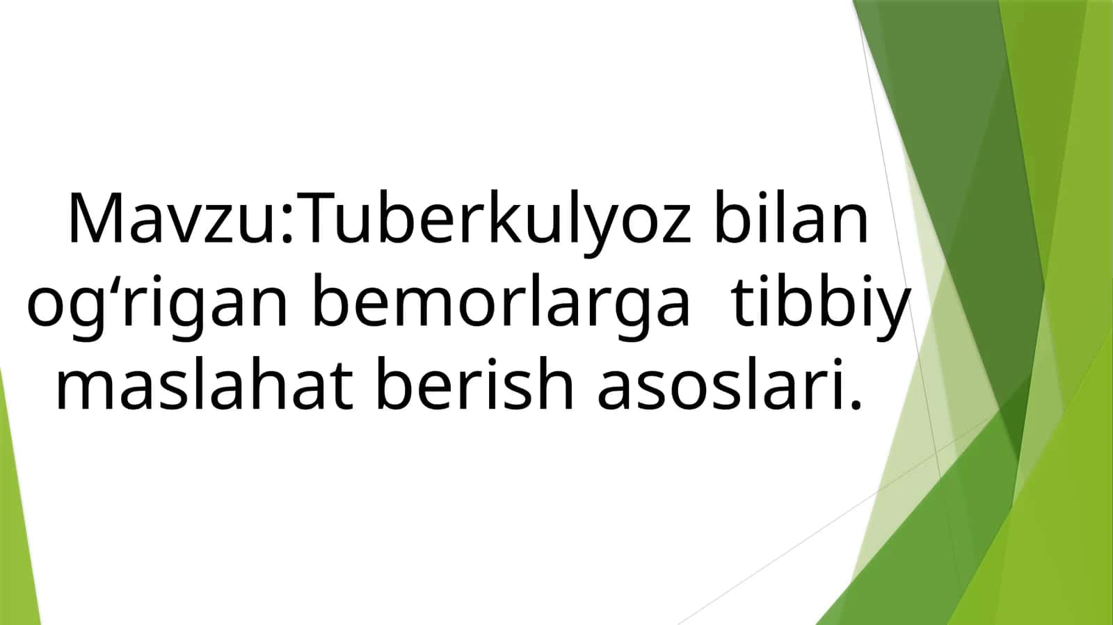 Tuberkulyozbilan og‘rigan bemorlarga tibbiy maslahat berish asoslari