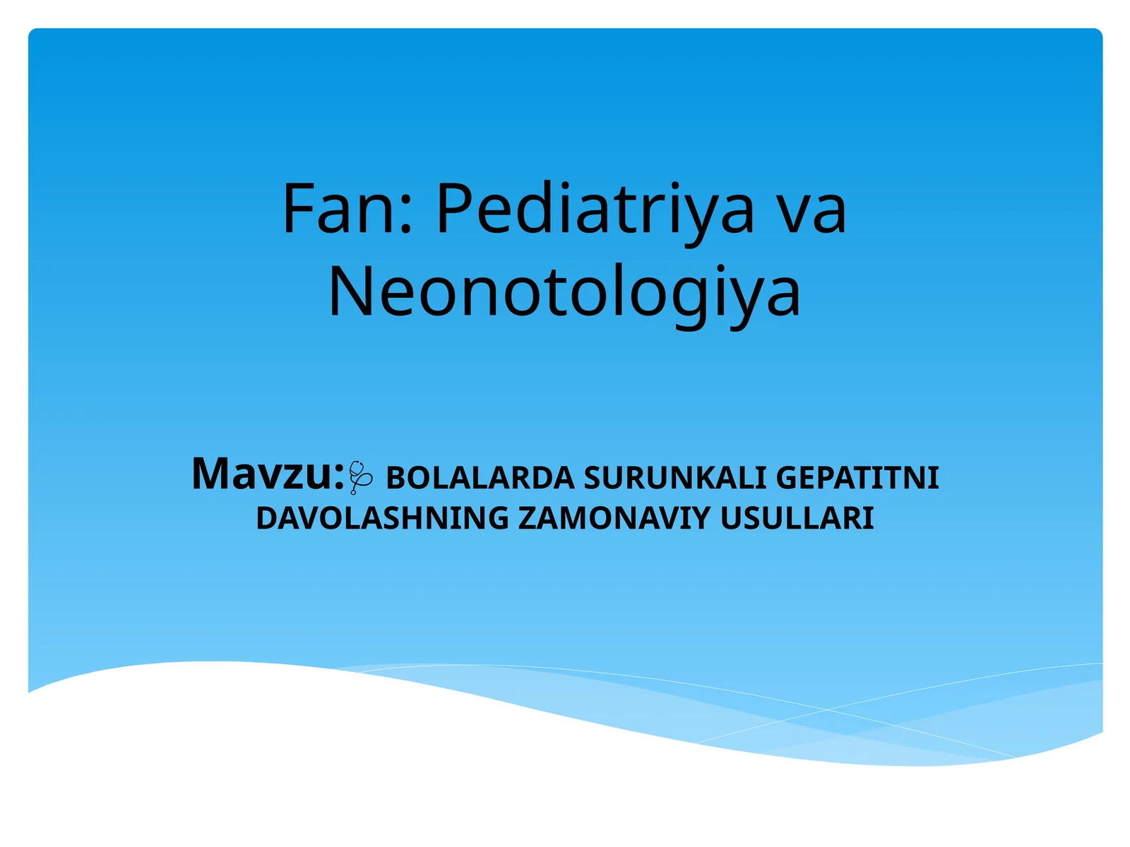 BOLALARDA SURUNKALI GEPATITNI DAVOLASHNING ZAMONAVIY USULLARI