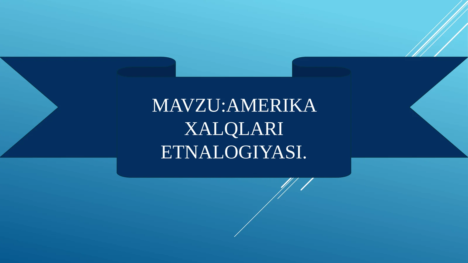 AMERIKA XALQLARI ETNALOGIYASI